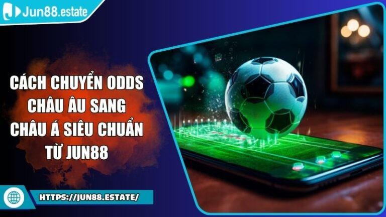 cách chuyển Odds Châu Âu sang Châu Á