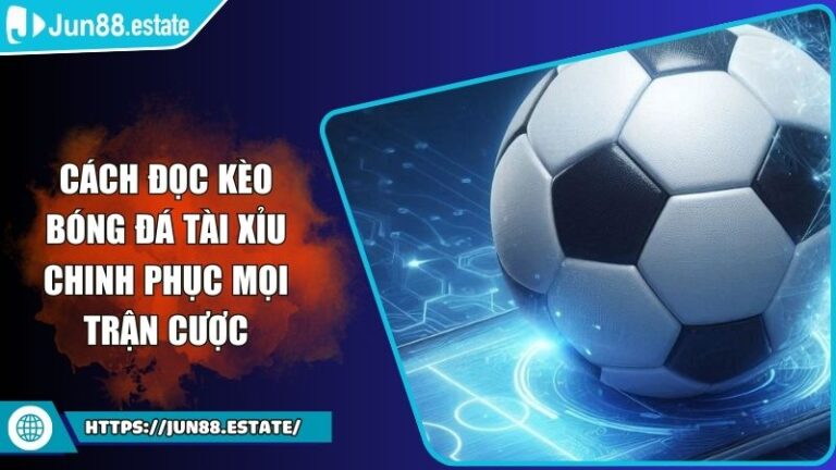 Cách đọc kèo bóng đá tài xỉu