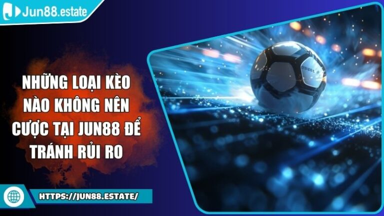 Những loại kèo nào không nên cược